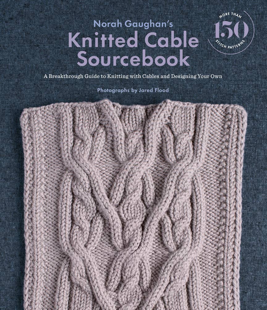 Norah Gaughan's Knitted Cable Sourcebook: A Breakthrough